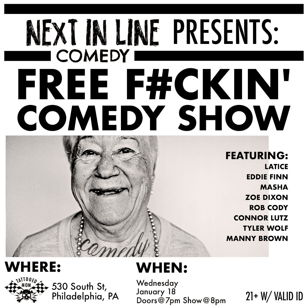 Next In Line Comedy Presents: Free F#ckin' Comedy Show on Wednesday, January 18th at Tattooed Mom